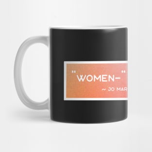 "Women-" Jo March Quote, Little Women Stickers Mug